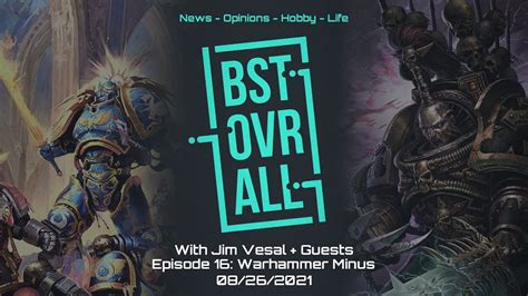 The Best Overall Show Ep 16: Warhammer Minus .